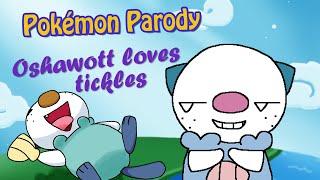 Pokémon parody - Oshawott loves tickles