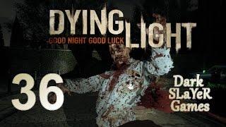 Dying Light - 36 (ТРОЛЛЬ И ТЕНЬ КОРОЛЯ)