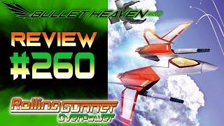 Rolling Gunner Overpower REVIEW - Bullet Heaven #260