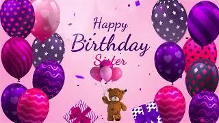 Happy Birthday Sister | Sister Happy Birthday Song