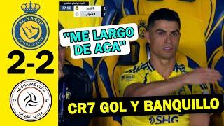 CRISTIANO RONALDO GOLAZO Y AL BANQUILLO POR HORRIBLE AL NASSR 2-2 AL SHABAB