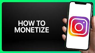 How To Monetize Instagram Tutorial