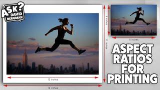 Aspect Ratios for Printing: Ask David Bergman