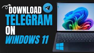 How To Download And Install Telegram On Windows 11 In Laptop And PC - Easy Guide