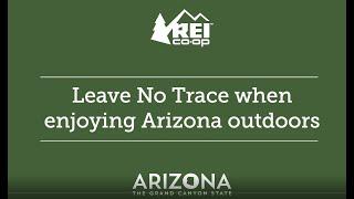 Leave No Trace when enjoying the Arizona outdoors