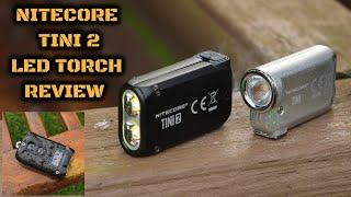 Nitecore TINI 2 LED Torch: Review