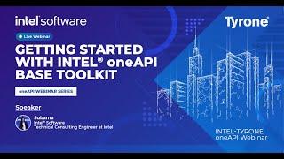 Tyrone-Intel Webinar- Getting started with Intel® oneAPI Base Toolkit