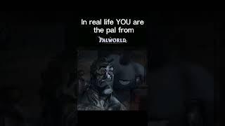 YOU ARE THE PAL IRL #gaming #palword #gamer