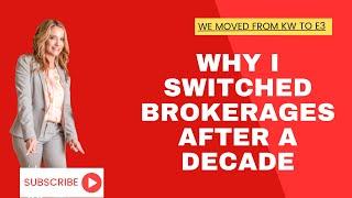 Why I Switched Brokerages after a Decade | Why we moved from Keller Williams to E3