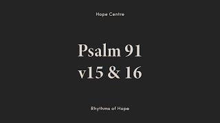 Rhythms of Hope: Psalm 91:15 & 16 | Wayne Alcorn