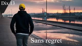 Sans Regret - Dix 13 (Audio)