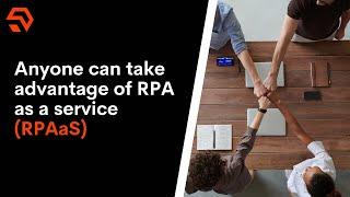 Anyone can take advantage of RPA as a service (RPAaS) #rpa #stayahead