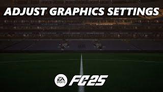 EA Sports FC 25: How To Change Graphics Settings