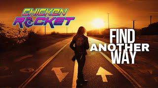 CHICKEN ROCKET - Find Another Way (Official Music Video)