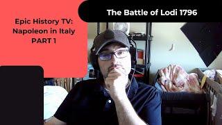 Epic History TV: Napoleon in Italy PART 1 (Battle of Lodi 1796) REACTION