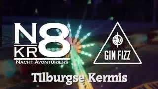 N8KR8 x Gin Fizz -  Tilburgse Kermis Aftermovie (Wo 22 -07)