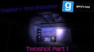 Chapter 1 - First Encounter |-| Gmod Horror Twoshot |-| Part 1