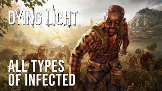 Dying Light: All Types of Infected (Explanation Series)