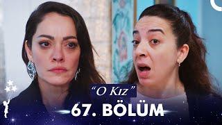 O Kız | 67. Bölüm (HD)