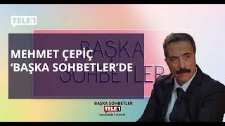 Mehmet Çepiç 'Başka Sohbetler'de - BAŞKA SOHBETLER (8 AĞUSTOS 2020)