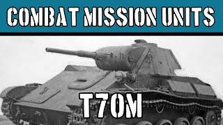 Combat Mission Units: T70M