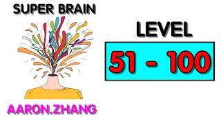 Super Brain level 51 - 100 All Levels Solutions (by Aaron.zhang)