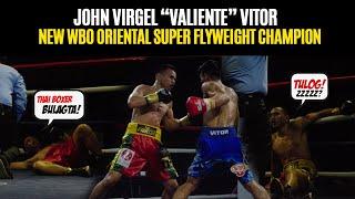 John Virgel "Valiente" Vitor - NEW WORLD BOXING ORGANIZATION (WBO) CHAMPION! Arnon Yupang, BULAGTA!