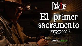 Episodio 8 T7 - El primer sacramento