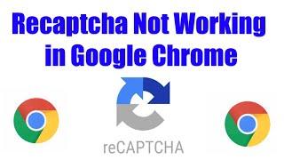 Recaptcha Not Working in Google Chrome (FIXED)