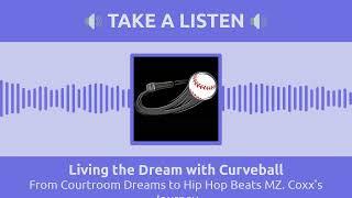 From Courtroom Dreams to Hip Hop Beats MZ. Coxx's Journey | Living the Dream with Curveball