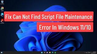 Fix Can Not Find Script File Maintenance.vbs Error In Windows 11/10