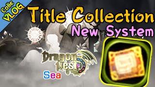 [Introduce] Title Collection System l Hero Title l ColieVLOG#151-【DragonNest SEA】