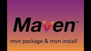 Difference between maven package and maven install (mvn package vs mvn install)