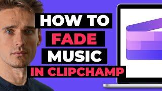 How To Fade Music in ClipChamp