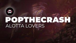 Popthecrash - Alotta Lovers | Ninety9Lives Release