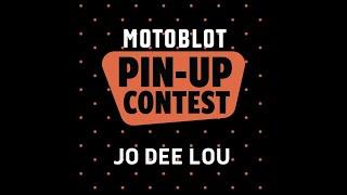 2022 MOTOBLOT Pin-up Contest - Jo Dee Lou