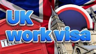 How to Get a UK Work Visa? Types, Requirements, Cost, Processing time.