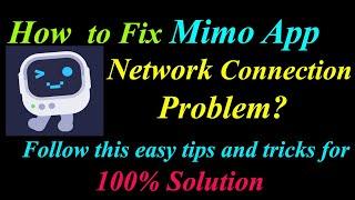 How to Fix Mimo App Network Connection Problem in Android & Ios | Mimo Internet Connection Error