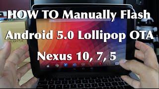 How To Flash Lollipop 5.0 OTA Update Manually Nexus 10, 7, 5