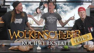 Die „Wolkenschieber“-Kochwerkstatt mit Axel Schmitt, Basti & Specki – Teil 02