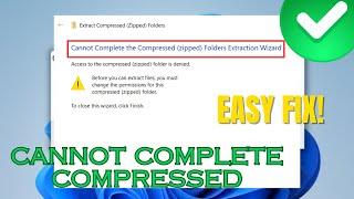 How to Fix Cannot Complete the Archive Extraction Wizard