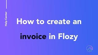 How to create an Invoice in Flozy