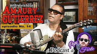  Amaury Gutiérrez canta, cuenta y emociona en EL PODCAST DE PEPE FORTE - Entrevista íntima