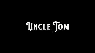 Uncle Tom - Official Trailer