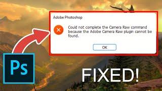 Solved - Could not Complete the Camera Raw Command Error in Photoshop