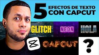 5 Efectos de Texto con CAPCUT (El Último está INCREIBLE)