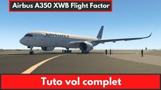 [XPlane 11]  Tuto facile : Vol complet Airbus A350 Flight Factor, un monstre de technologie [2021]