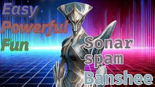 Easy, Powerful, Fun: Sonar spam Banshee (Warframe)