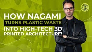How Nagami Turns Plastic Waste into High-Tech 3D Printed Architecture!