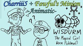 Wisdurm? Like The Pokemon? | Charriii5 + Fawful’s Minion ANIMATIC